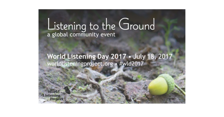 World Listening Day “Listening to the Ground” July 18, 2017