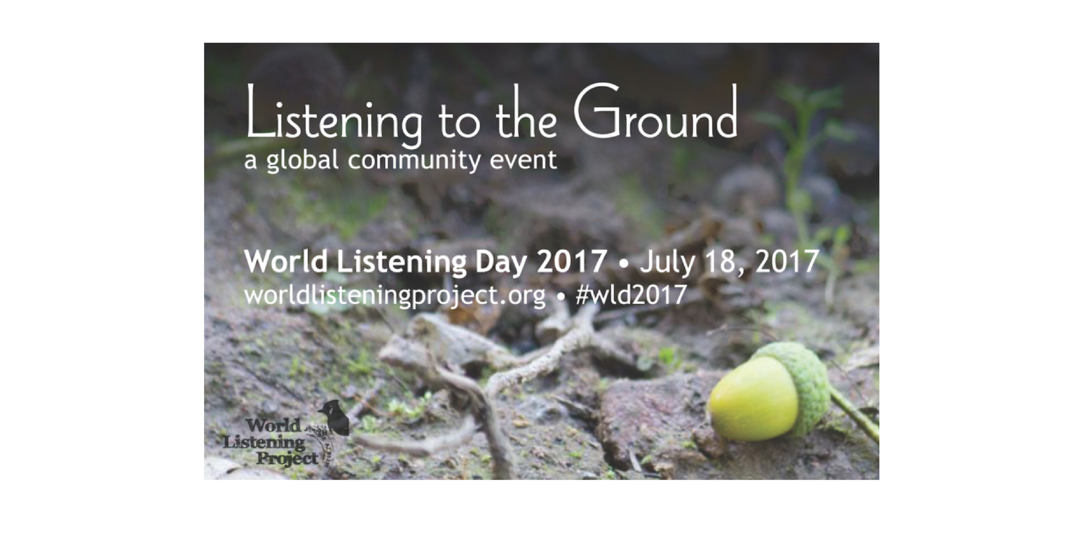 World Listening Day “Listening to the Ground” July 18, 2017