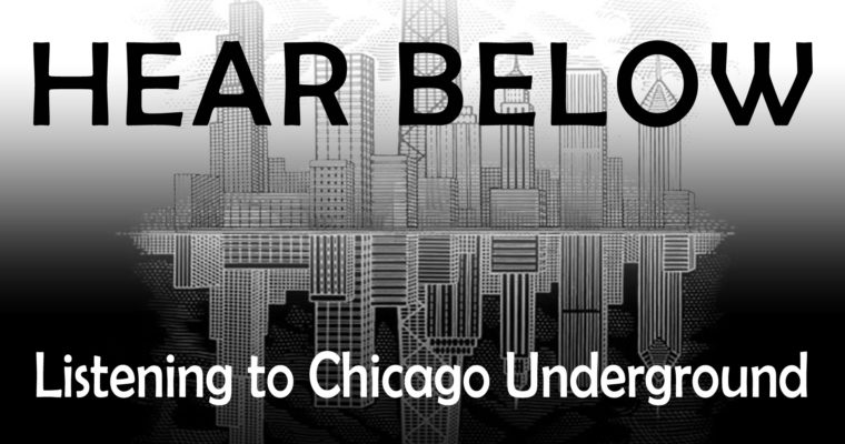 HEAR BELOW: Listening to Chicago Underground