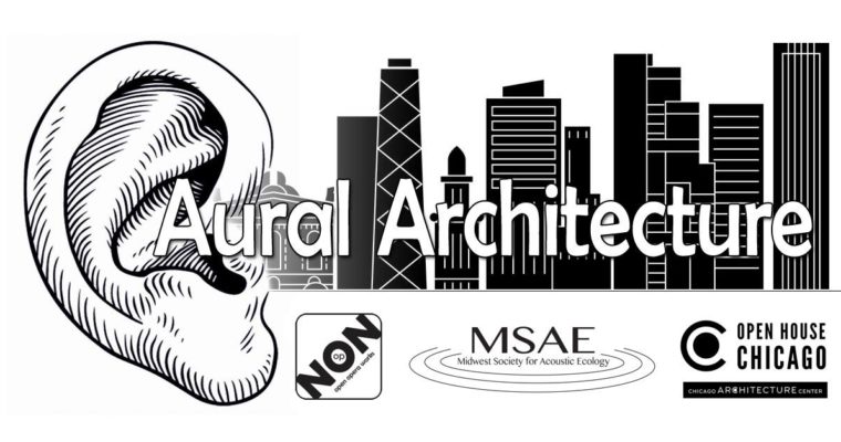 AURAL ARCHITECTURE | Open House Chicago