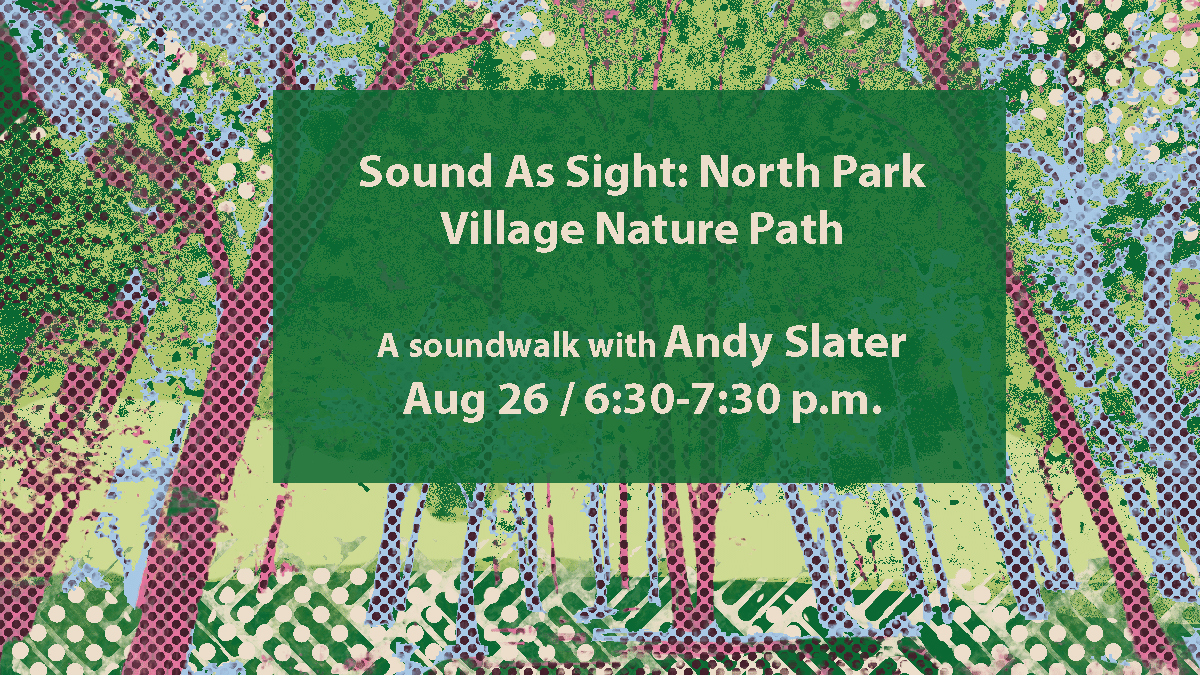 Sound As Sight: North Park Village Nature Path
