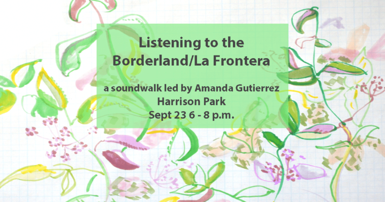 Listening to the Borderland/La Frontera on Sept 23