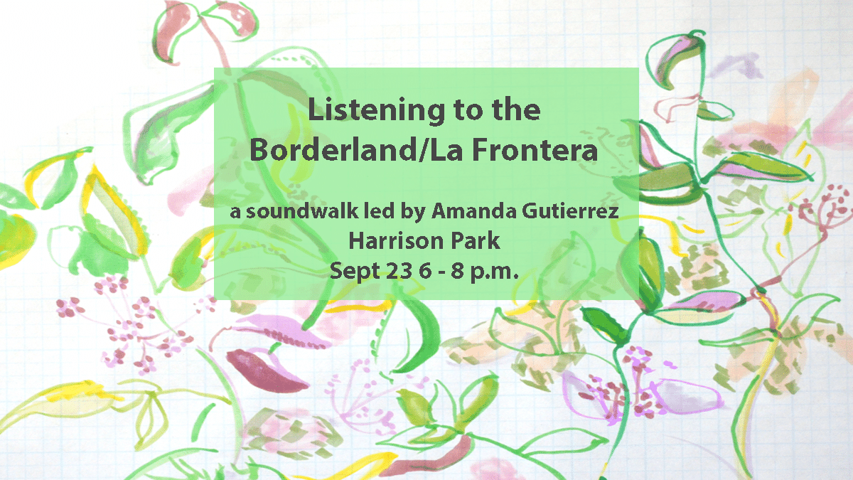 Listening to the Borderland/La Frontera on Sept 23