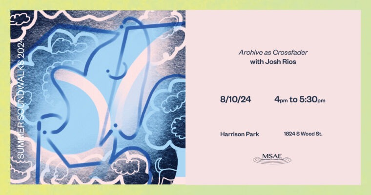 Summer Soundwalk Series: Josh Rios
